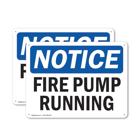Signmission Fire Pump Running OSHA Notice Sign, Aluminum, 24in W x 18in L, 2PK OS-2PACK-NS-A-1824-L-12640